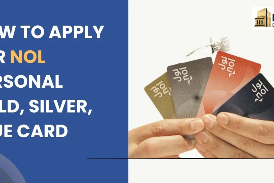 How To Apply for Nol Personal Gold, Silver, Blue Card