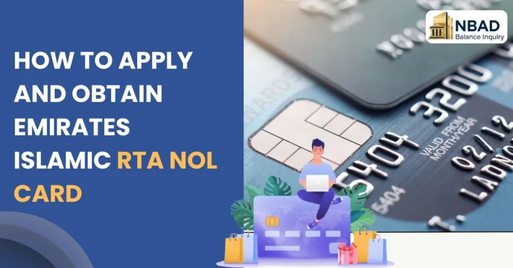 How To Apply and Obtain Emirates Islamic RTA Nol Card